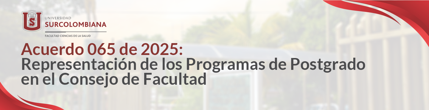Acuerdo 065 de 2025: Representación de los Programas de Postgrado en el Consejo de Facultad