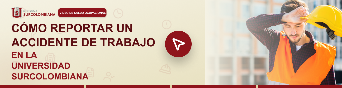 Cómo Reportar Un Accidente De Trabajo En La Universidad Surcolombiana