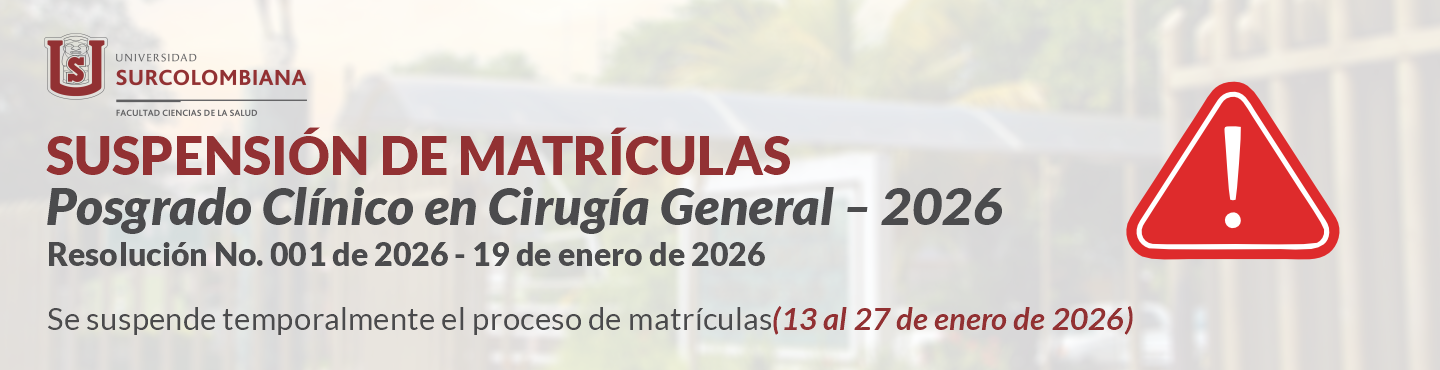 Por la cual se de suspenden términos de la convocatoria para la admisión al posgrado Clínico de Cirugía General de la Facultad de Ciencias de la Salud de la Universidad Surcolombiana para el año 2026