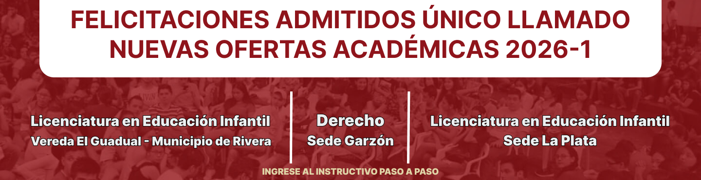 Felicidades Admitidos Único llamado - Proceso de admisiones 2026-1